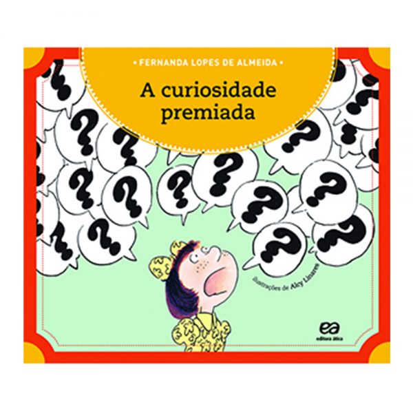 Livro: A curiosidade Premiada. Autor: Fernanda Lopes de Almeida . Editora: Atica. -0