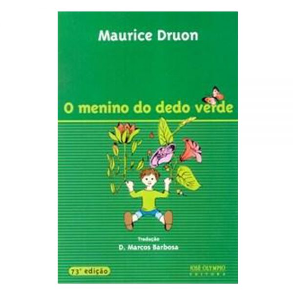 O menino do dedo verde Autor: mauricio Druon Editora: José Olympio-0